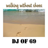 Cover DJ of 69 - Walking without shoes