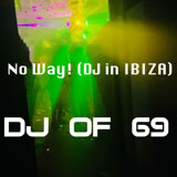 Cover DJ of 69 - No Way! (DJ in Ibiza)
